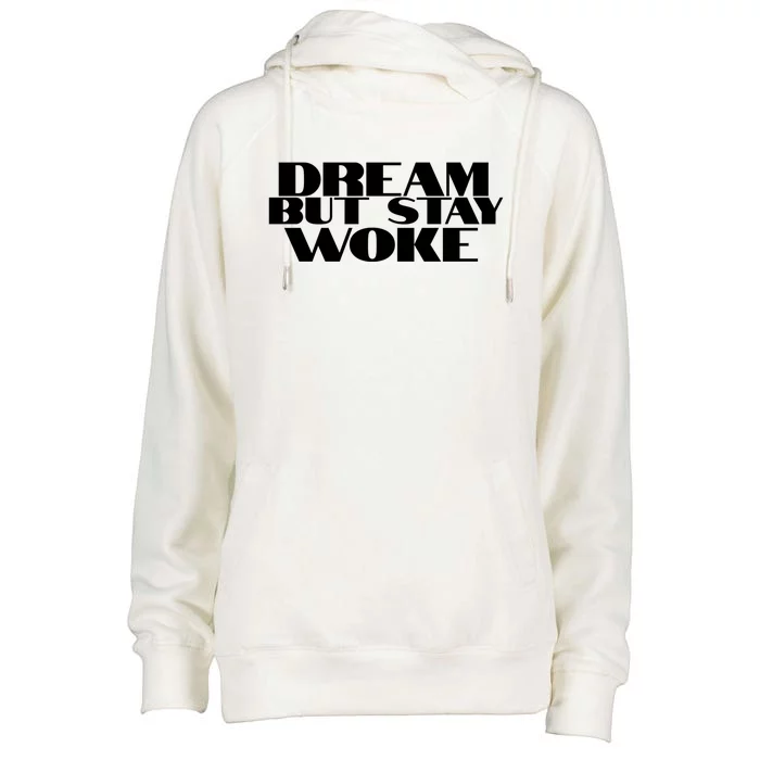 Dream But Stay Woke African American Civil Rights Leader Gift Womens Funnel Neck Pullover Hood