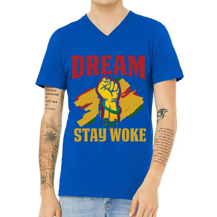 Dream But Stay Woke Black Afrocentric Empowert Funny Gift V-Neck T-Shirt