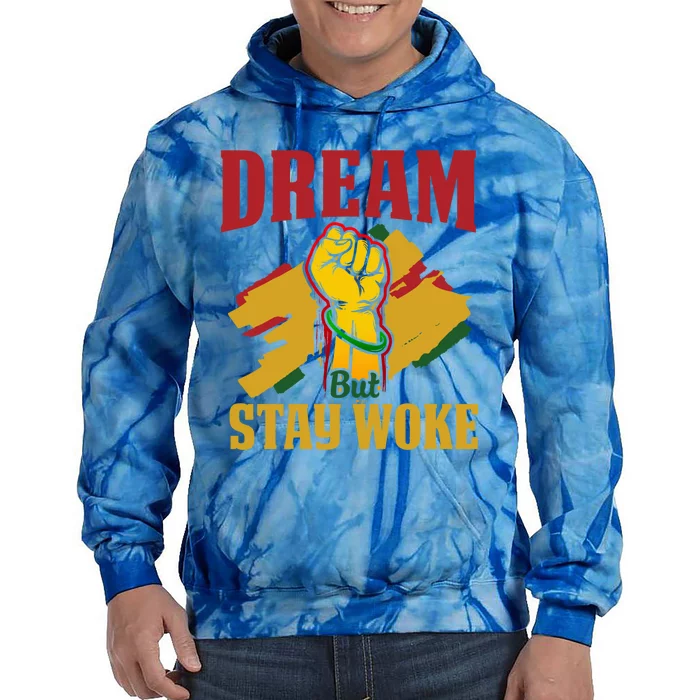 Dream But Stay Woke Black Afrocentric Empowert Funny Gift Tie Dye Hoodie