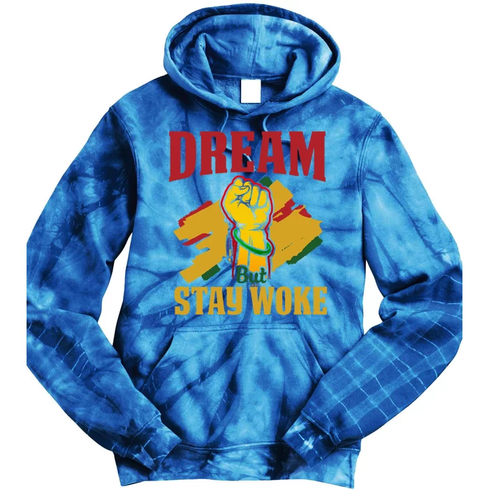 Dream But Stay Woke Black Afrocentric Empowert Funny Gift Tie Dye Hoodie