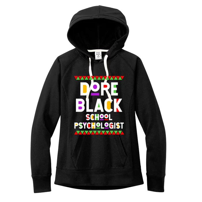 Dope Black School Psychologist African American Job Proud Funny Gift Women's Fleece Hoodie