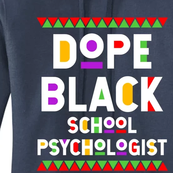 Dope Black School Psychologist African American Job Proud Funny Gift Women's Pullover Hoodie