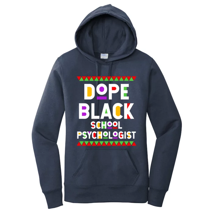 Dope Black School Psychologist African American Job Proud Funny Gift Women's Pullover Hoodie