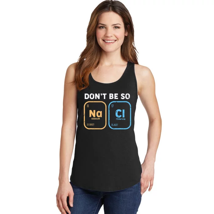 Dont Be So Salty Funny Chemistry Ladies Essential Tank