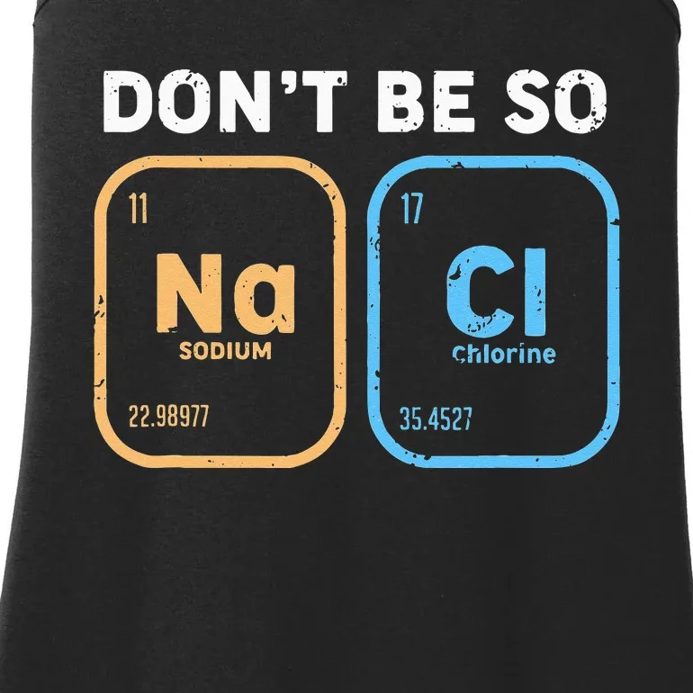 Dont Be So Salty Funny Chemistry Ladies Essential Tank