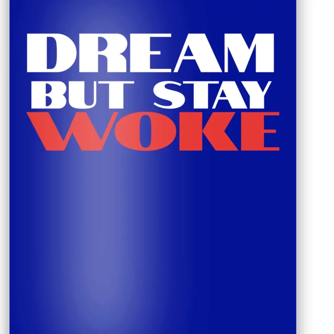 Dream But Stay Woke African American Civil Rights Leader Cool Gift Poster