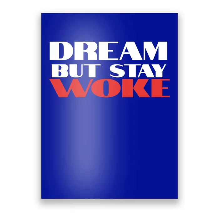 Dream But Stay Woke African American Civil Rights Leader Cool Gift Poster