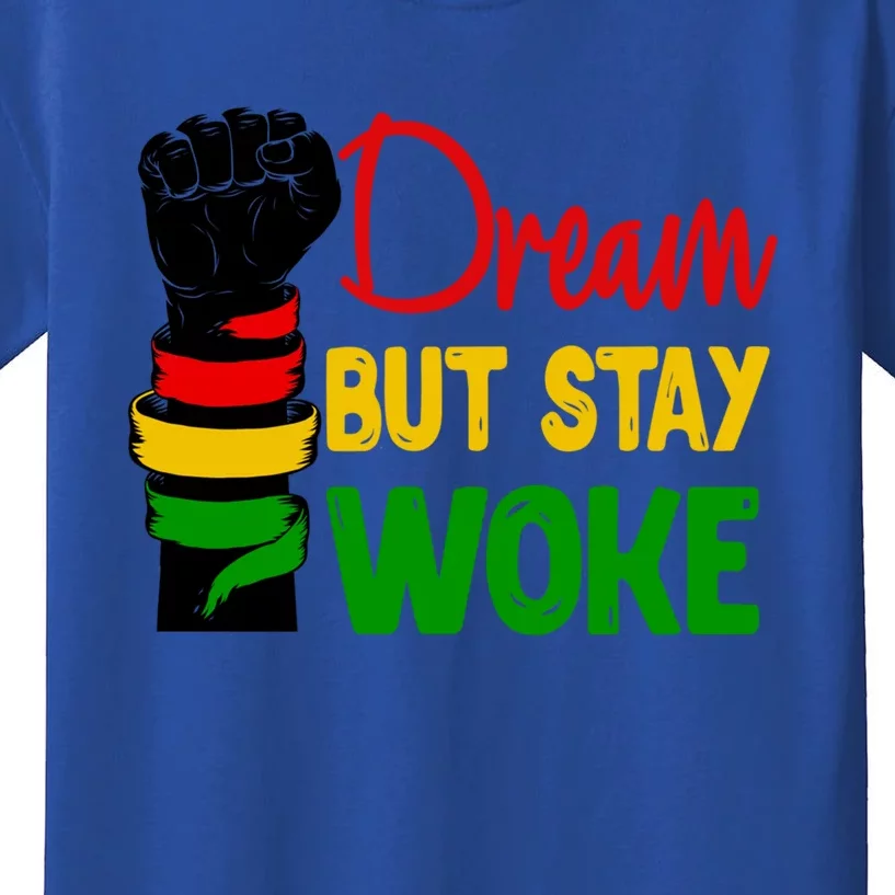 Dream But Staygiftwoke African Black Pride Black History Month Cute Gift Kids T-Shirt