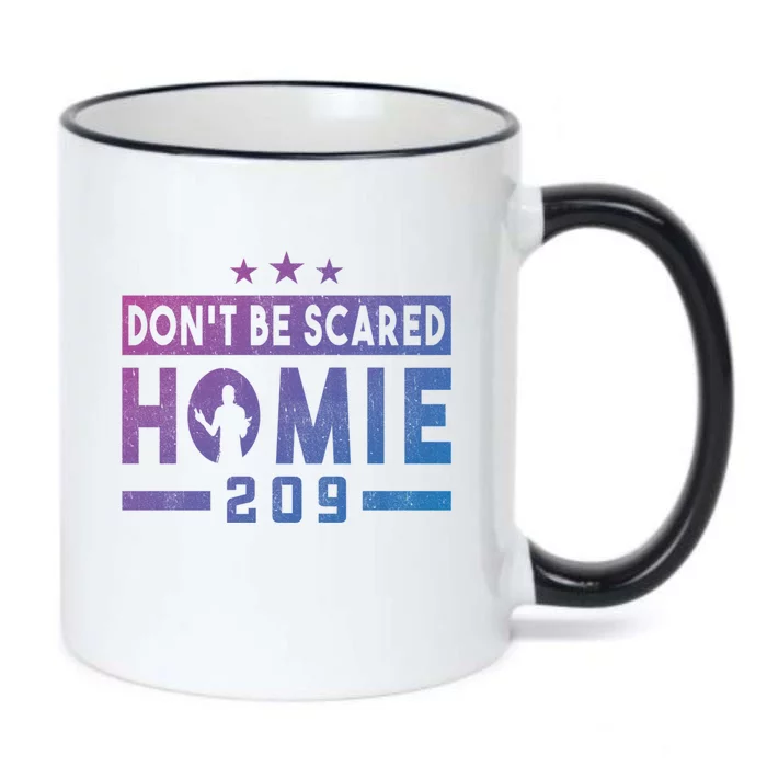 DonT Be Scared Homie 209 Stockton Mma Mixed Martial Arts Gift Black Color Changing Mug