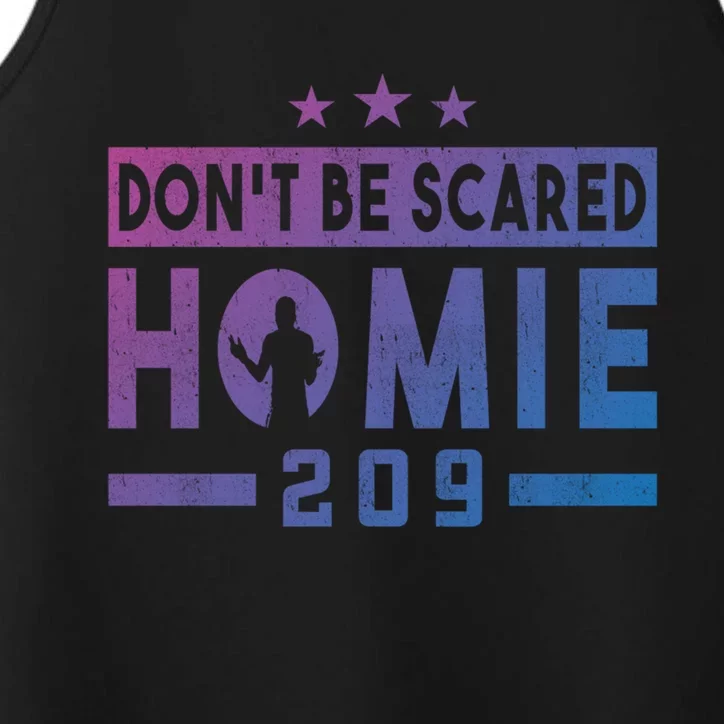 DonT Be Scared Homie 209 Stockton Mma Mixed Martial Arts Gift Performance Tank