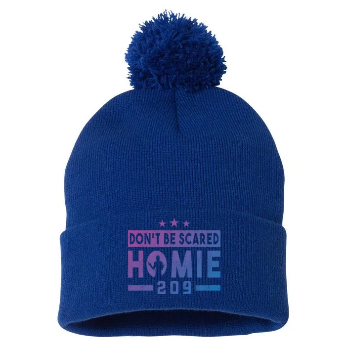 DonT Be Scared Homie 209 Stockton Mma Mixed Martial Arts Gift Pom Pom 12in Knit Beanie