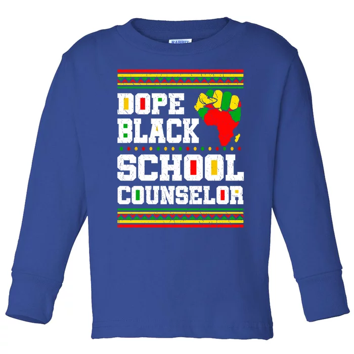 Dope Black School Counselor Black History Month Juneteenth Gift Toddler Long Sleeve Shirt