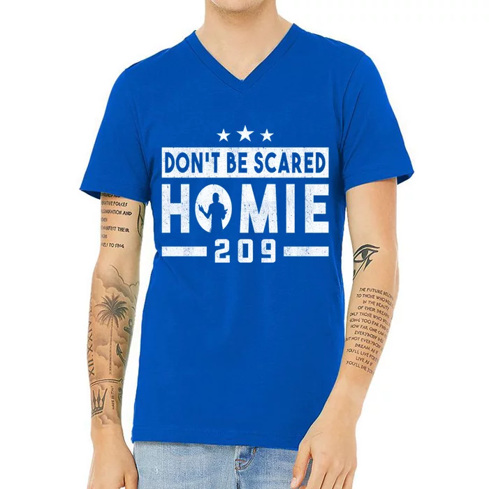 DonT Be Scared Homie 209 Stockton Mma Mixed Martial Arts Gift V-Neck T-Shirt