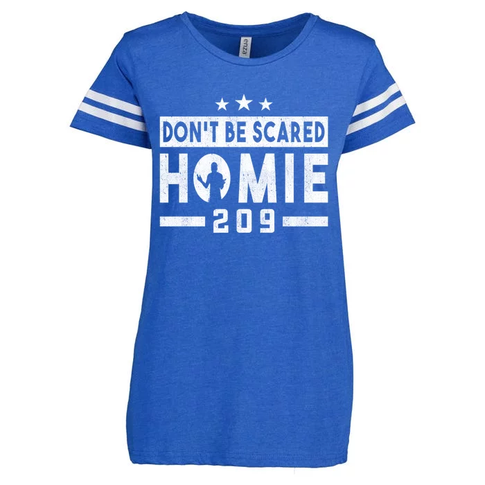 DonT Be Scared Homie 209 Stockton Mma Mixed Martial Arts Gift Enza Ladies Jersey Football T-Shirt