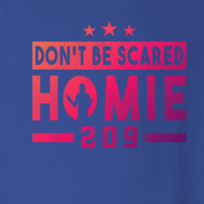 DonT Be Scared Homie 209 Stockton Mma Mixed Martial Arts Gift Toddler Long Sleeve Shirt