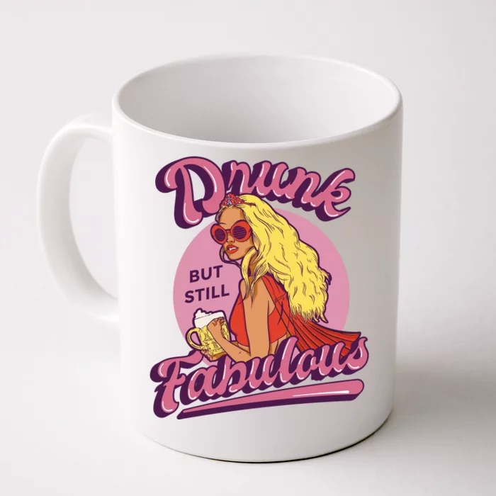 Drunk But Still Fabulous Front & Back Coffee Mug