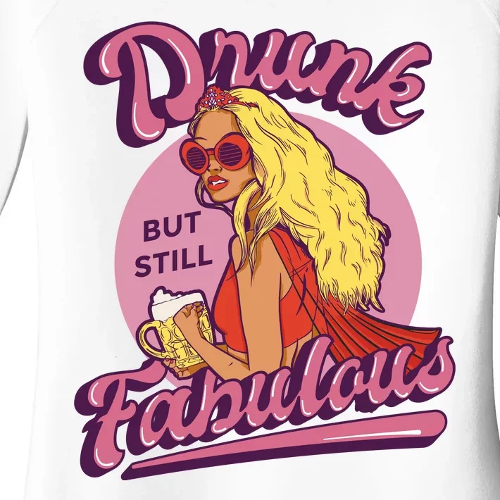 Drunk But Still Fabulous Women's Perfect Tri Tunic Long Sleeve Shirt