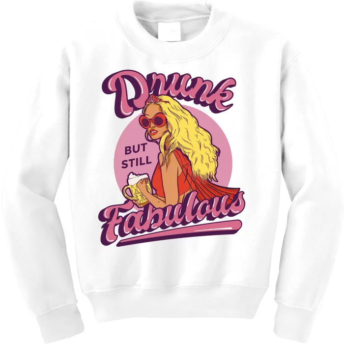 Drunk But Still Fabulous Kids Sweatshirt