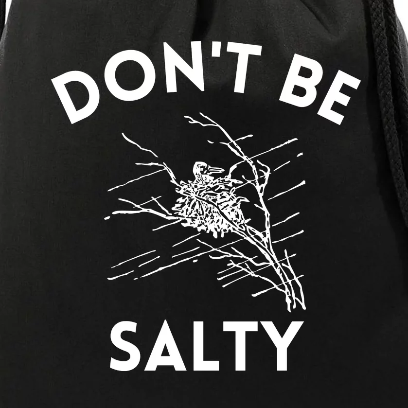 Don't Be Salty Funny Sarcastic Drawstring Bag