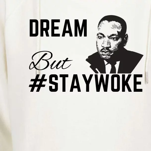 Dream But #Staywoke Womens Funnel Neck Pullover Hood