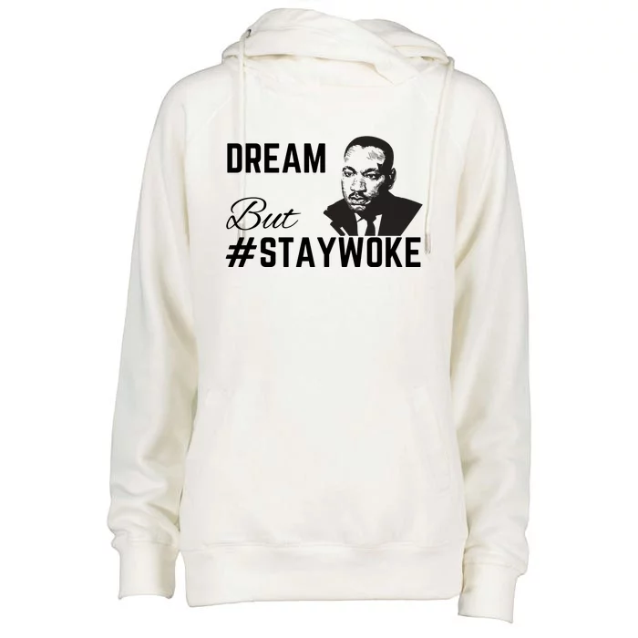 Dream But #Staywoke Womens Funnel Neck Pullover Hood