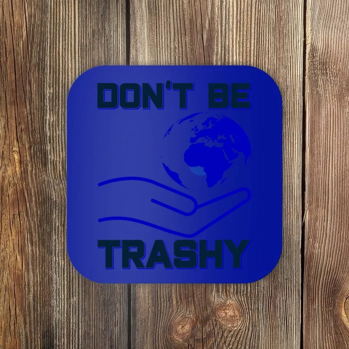 Don't Be Trashy Recycling Great Gift Coaster