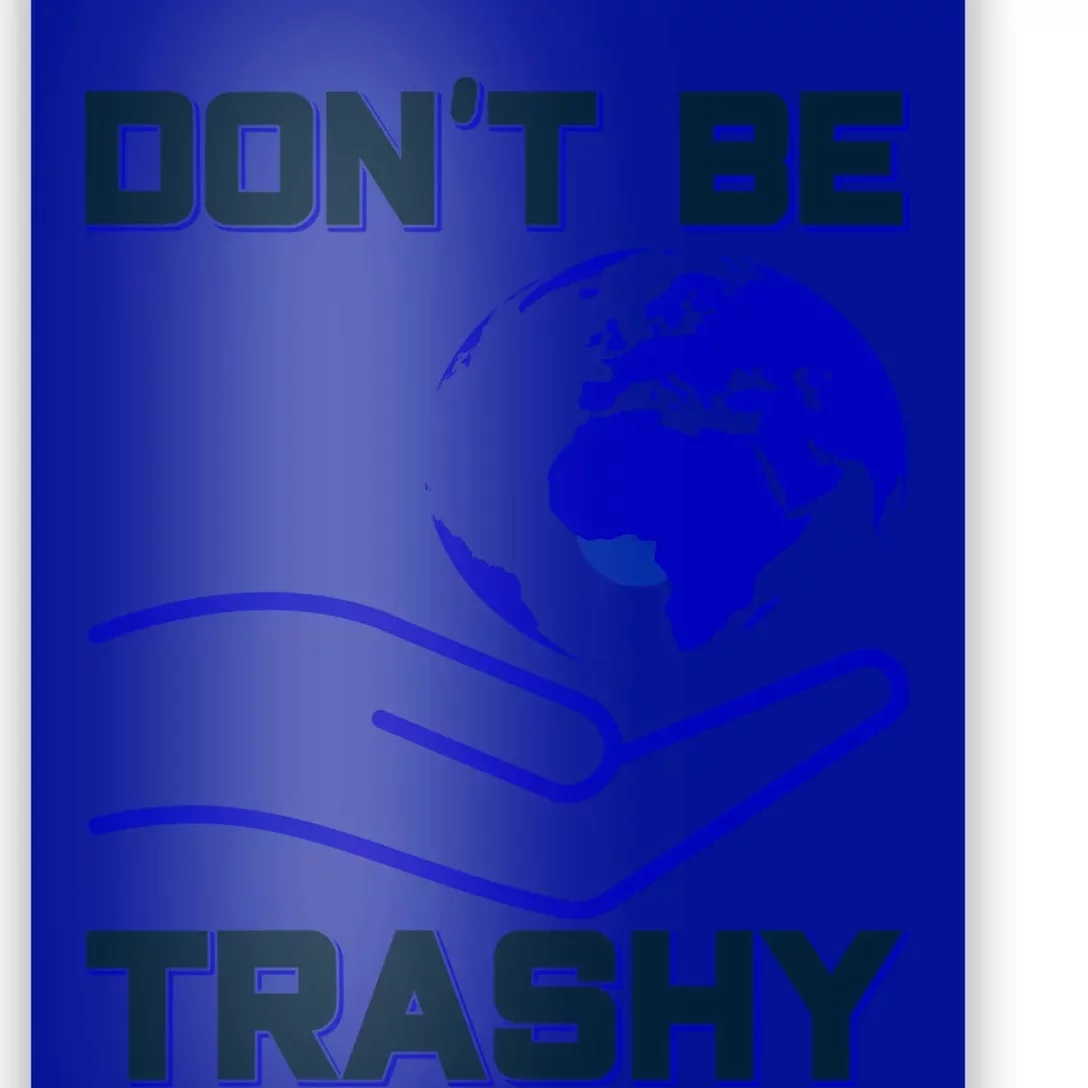 Don't Be Trashy Recycling Great Gift Poster