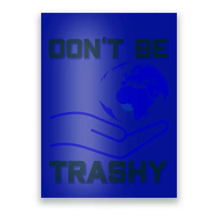 Don't Be Trashy Recycling Great Gift Poster