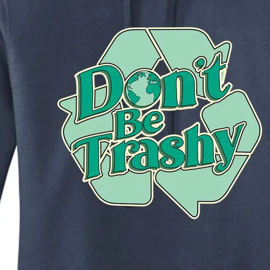 Don't Be Trashy Gift Women's Pullover Hoodie