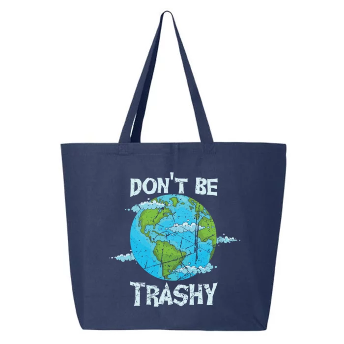 Don't Be Trashy World Earth Day Conservation Planet Vintage Cool Gift 25L Jumbo Tote