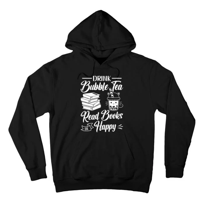 Drink Bubble Tea Read Books Be Happy Cute Kawaii Boba Tea Tall Hoodie