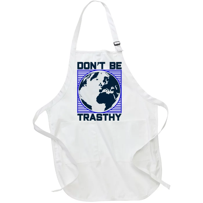 Don't Be Trashy Full-Length Apron With Pocket