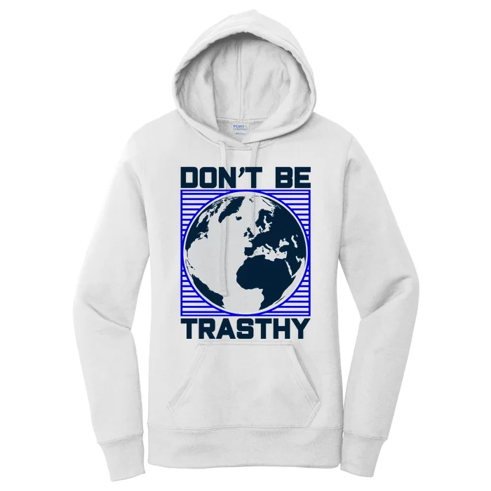 Don't Be Trashy Women's Pullover Hoodie