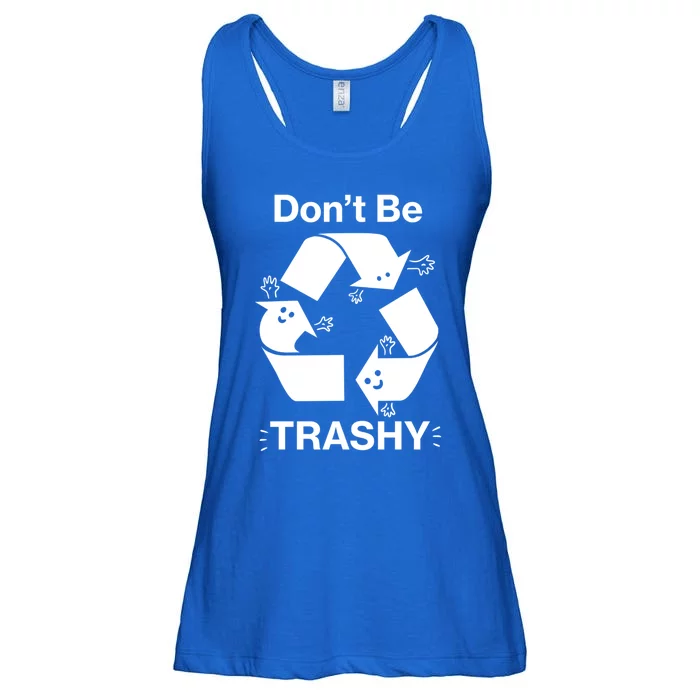 Dont Be Trashy Funny Earth Day Recycling Symbol Gift Ladies Essential Flowy Tank