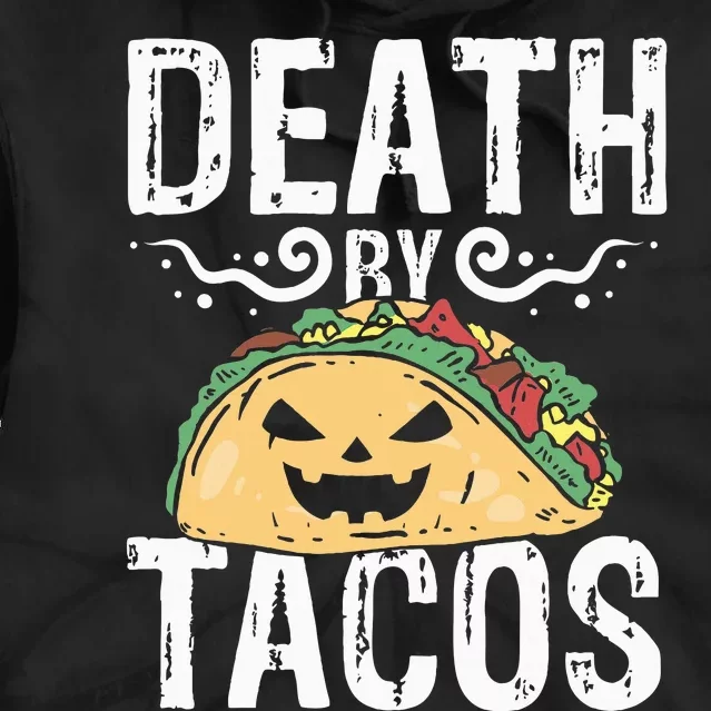 Death By Tacos Tex Mex Tortilla Tie Dye Hoodie