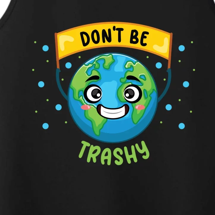 Don’t Be Trashy Save Planet Teacher Science Climate Change Cute Gift Performance Tank