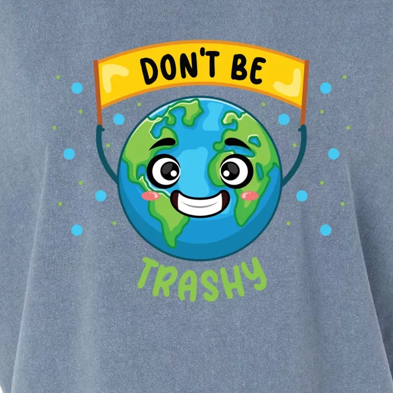 Don’t Be Trashy Save Planet Teacher Science Climate Change Cute Gift Garment-Dyed Women's Muscle Tee