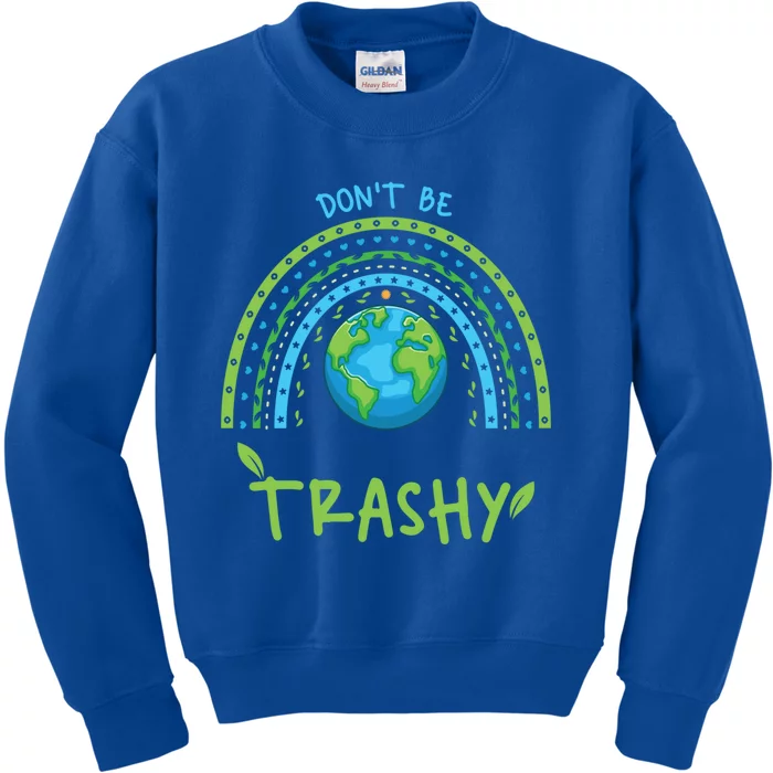 Don’t Be Trashy Gift Kids Sweatshirt