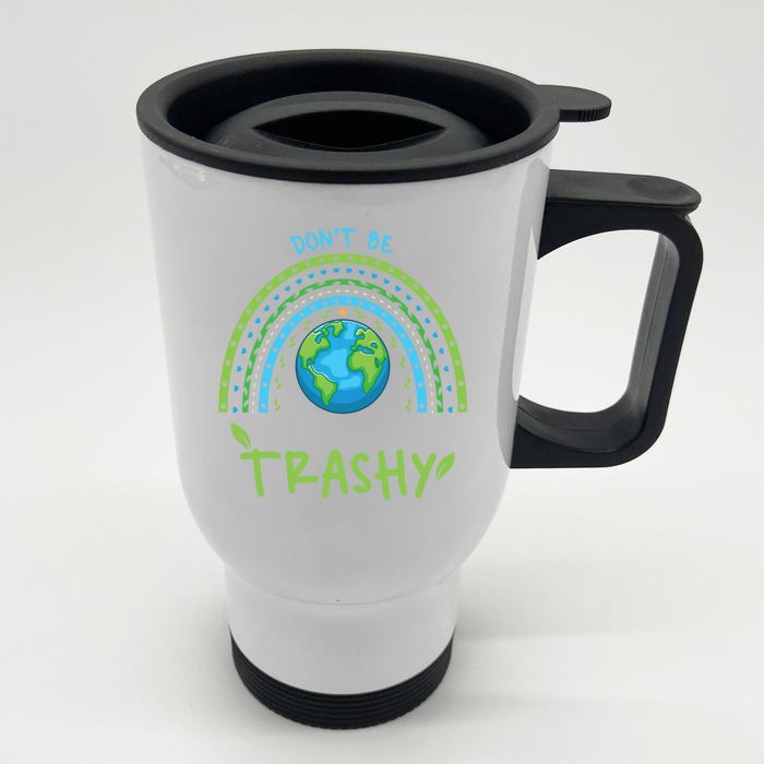 Don’t Be Trashy Gift Front & Back Stainless Steel Travel Mug