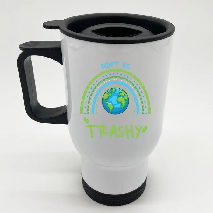 Don’t Be Trashy Gift Front & Back Stainless Steel Travel Mug