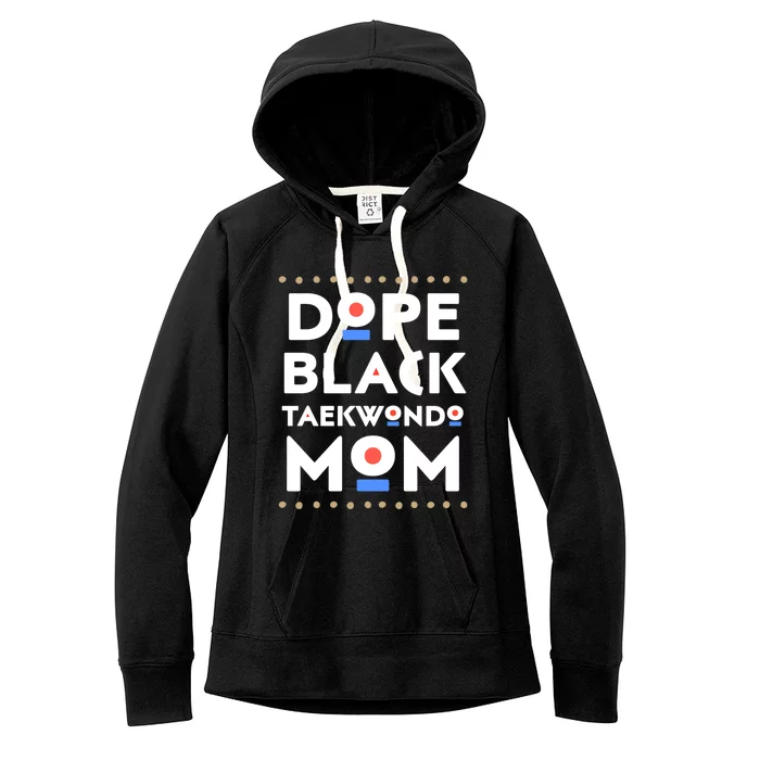 Dope Black Taekwondo Mom African Melanin Martial Arts Sports Funny Gift Women's Fleece Hoodie