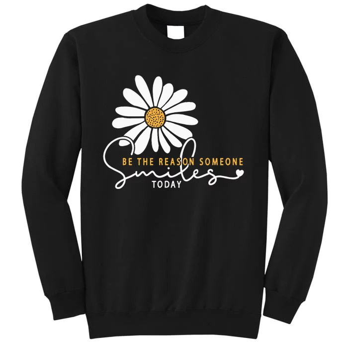 Daisy Be The Reason Someone Smiles Today Sweatshirt