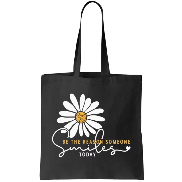 Daisy Be The Reason Someone Smiles Today Tote Bag