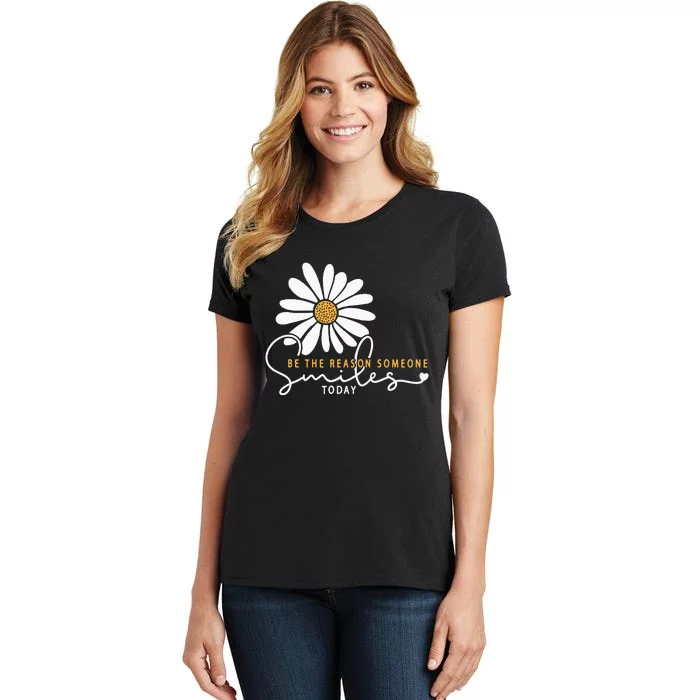 Daisy Be The Reason Someone Smiles Today Women's T-Shirt