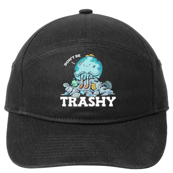 Don't Be Trashy Garbage Pollution Earth Day Advocacy 7-Panel Snapback Hat