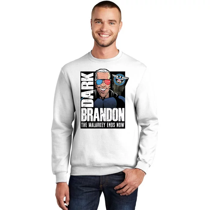 Dark Brandon The Malarkey Ends Now Sweatshirt