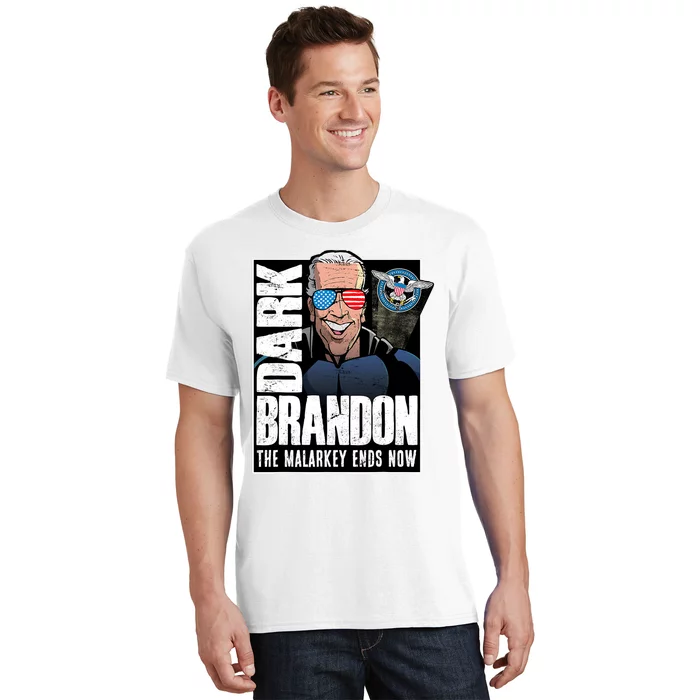 Dark Brandon The Malarkey Ends Now T-Shirt