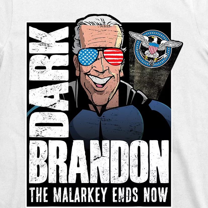 Dark Brandon The Malarkey Ends Now T-Shirt