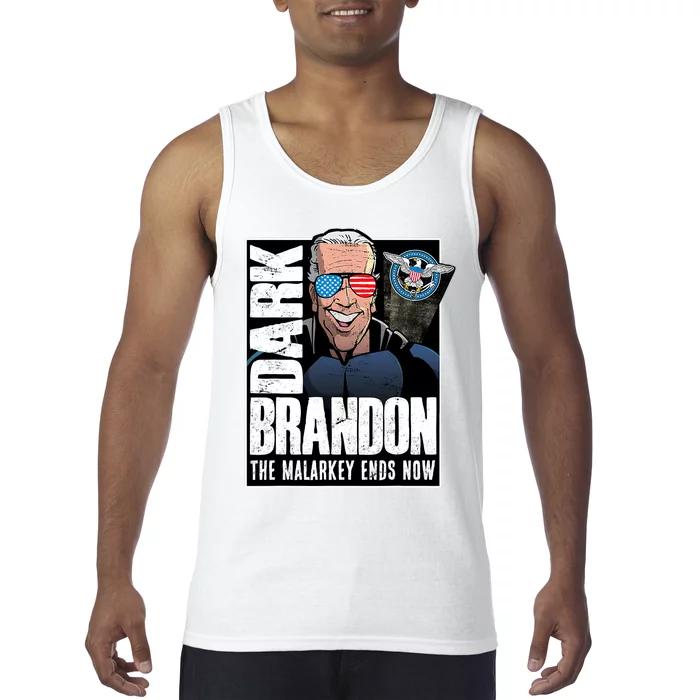 Dark Brandon The Malarkey Ends Now Tank Top