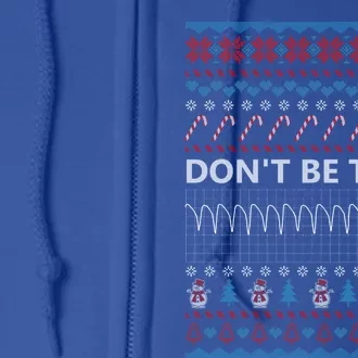 DonT Be Tachy Ugly Christmas Sweater Funny Gift Cute Gift Full Zip Hoodie